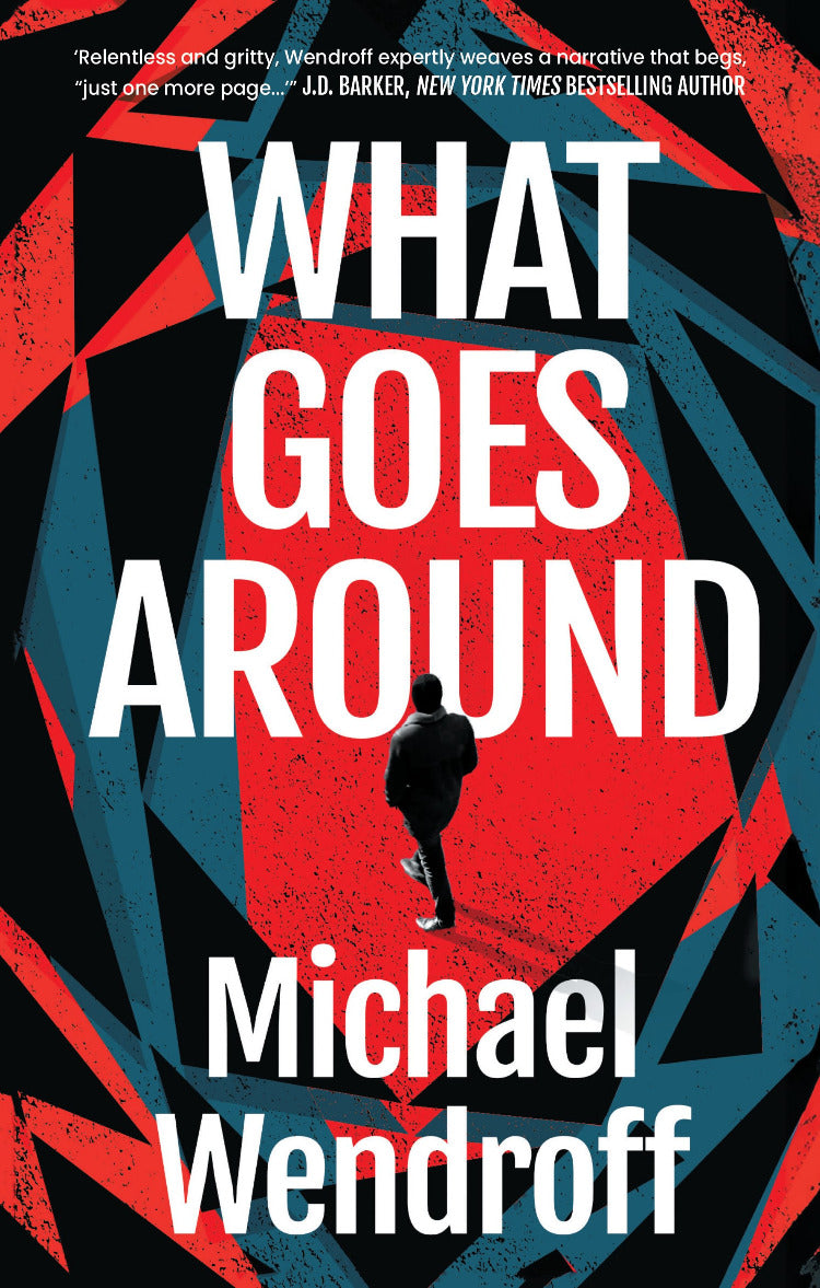 Book cover of 'What Goes Around' by Michael Wendroff with abstract design and text.