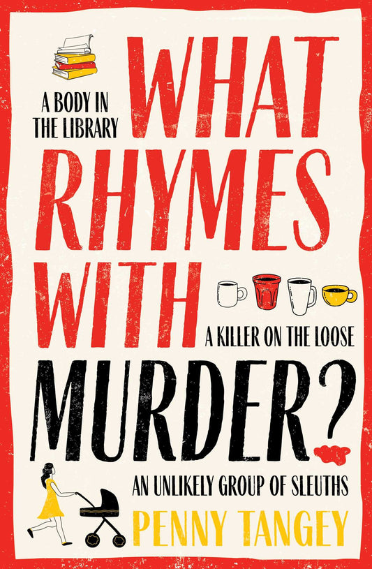 Book cover of 'What Rhymes with Murder?' by Penny Tangey with a red border and text.