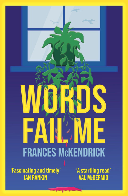 Book cover of 'Words Fail Me' by Frances Mckendrick with a plant and window illustration.
