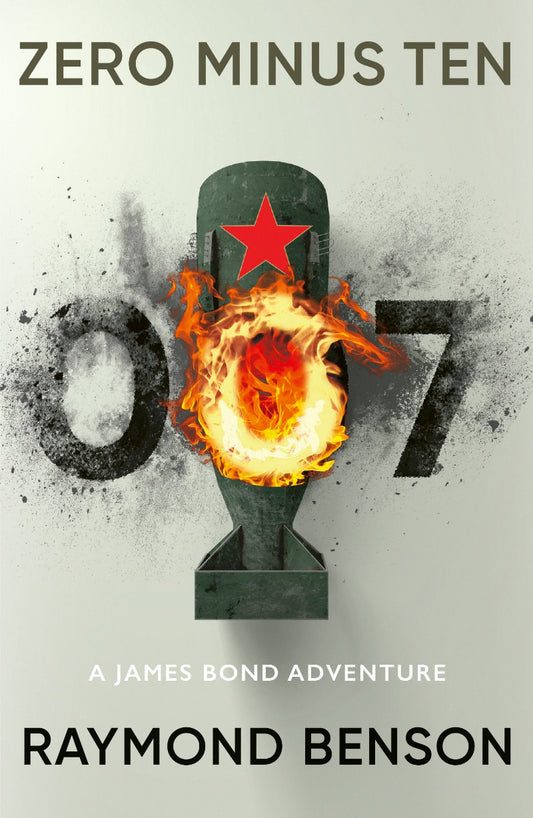 Book cover of 'Zero Minus Ten 07' by Raymond Benson featuring a fiery explosion and red star.